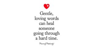 Read more about the article Gentle Loving Words can Heal Somebody  Going through a HARD TIME