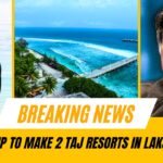 Tata Group Redefine Travel in Lakshadweep: Taj Resorts Coming to Lakshadweep