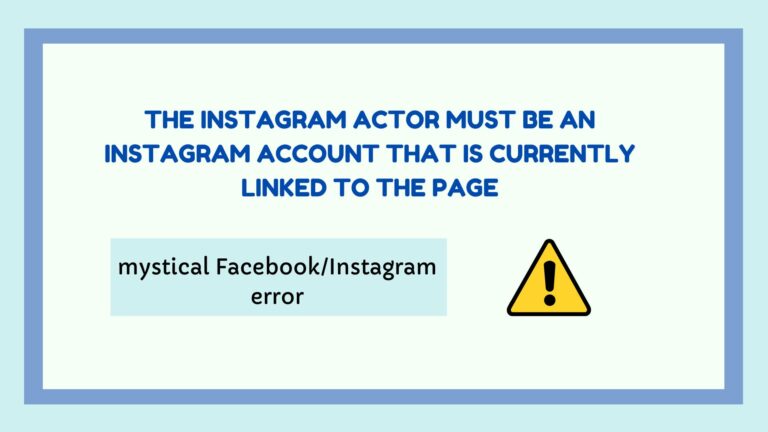 Read more about the article How to fix mystical Facebook/Instagram error: The Instagram actor must be an Instagram account that is currently linked to the Page